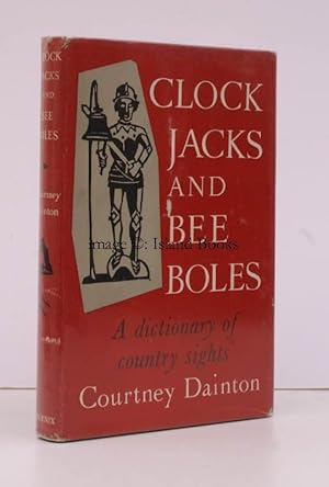 Clock Jacks and Bee Boles. A Dictionary of Country Sights.