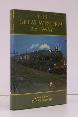 The Great Western Railway. A new History. [Second Edition, with extra illustrations].