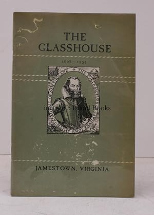 The Glasshouse, Jamestown, Virginia. SIGNED PRESENTATION COPY WITH A. .