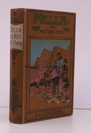 Nella; or, not my own. [A Story for Girls. Second Edition]. Twentieth Thousand.