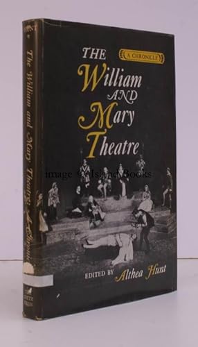 The William and Mary Theatre. A Chronicle. Edited by Althea Hunt. SIGNED BY THE AUTHOR