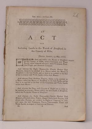 An Act for Inclosing Lands in the Parish of Bradford. [and Atworth, otherwise called Atford Commo...