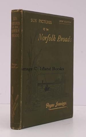 Sun Pictures of the Norfolk Broads. One Hundred Photographs from Nature of the Rivers and Broads ...