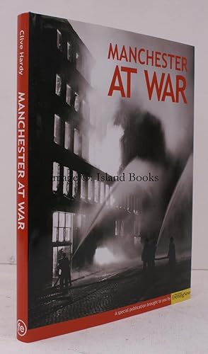 Manchester at War [1939-1945]. FINE COPY IN UNCLIPPED DUSTWRAPPER