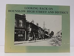 Looking Back on Hounslow High Street and District. A Selection of Photographs with Captions.