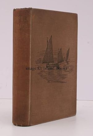 Norfolk Broads and Rivers. Or, the Water-Ways, Lagoons and Decoys of East Anglia. New [Second] Ed...