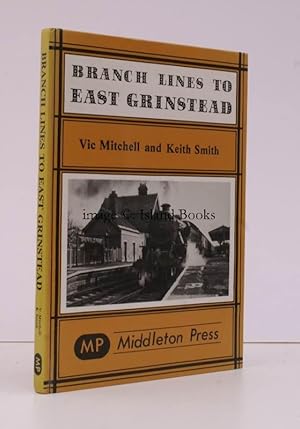 Branch Lines to East Grinstead. [Second Impression]. NEAR FINE COPY