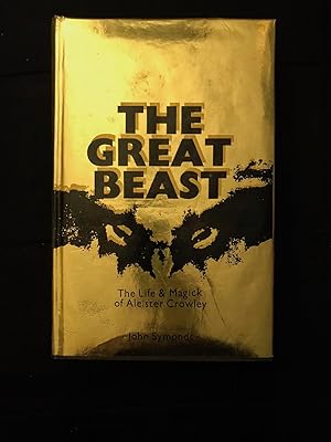 The Great Beast. The Life and Magick of Aleister Crowley