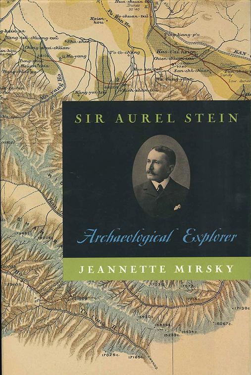 Sir Aurel Stein: Archaeological Explorer - Jeannette Mirsky