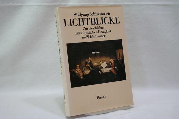 Lichtblicke: Zur Geschichte der künstlichen Helligkeit im 19. Jahrhundert (Hanser Anthropologie)