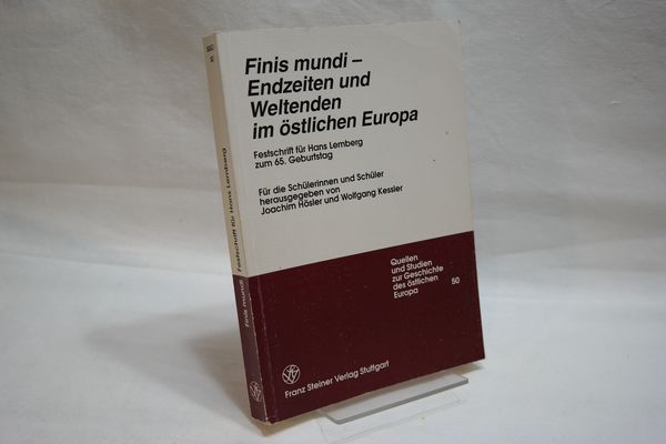 Finis Mundi - Endzeiten Und Weltenden Im Ostlichen Europa: Festschrift Fur Hans Lemberg Zum 65. Geburtstag (Quellen Und Studien Zur Geschichte Des Ostlichen Europa)