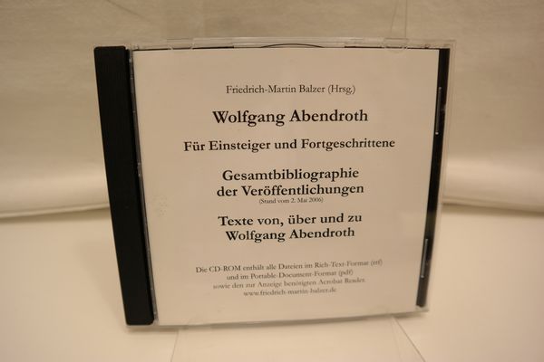 Wolfgang Abendroth für Einsteiger und Fortgeschrittene : Gesamtbibliographie der Veröffentlichungen,. Texte von, über und zu Wolfgang Abendroth - Balzer, Friedrich-Martin,1940- [Hrsg.] ; Abendroth, Wolfgang,1906-1985