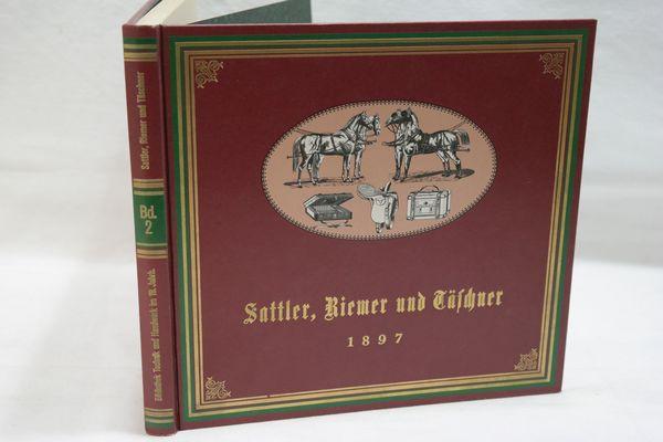 Vollständiges Handbuch für Sattler, Riemer und Täschner. Enthaltend eine ausführliche Beschreibung aller in diesen Fächern vorkommenden Arbeiten an Stallausrüstungs-Gegenständen, Longier- u. Reitutensilien, Sätteln, Kutsch-, Schlitten- u. Arbeitsgeschirre