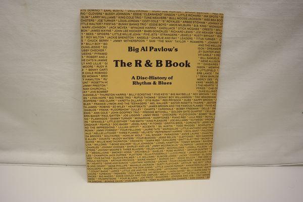 Big Al Pavlow s the R and B Book: A Disc-History of Rhythm & Blues. - Pavlow