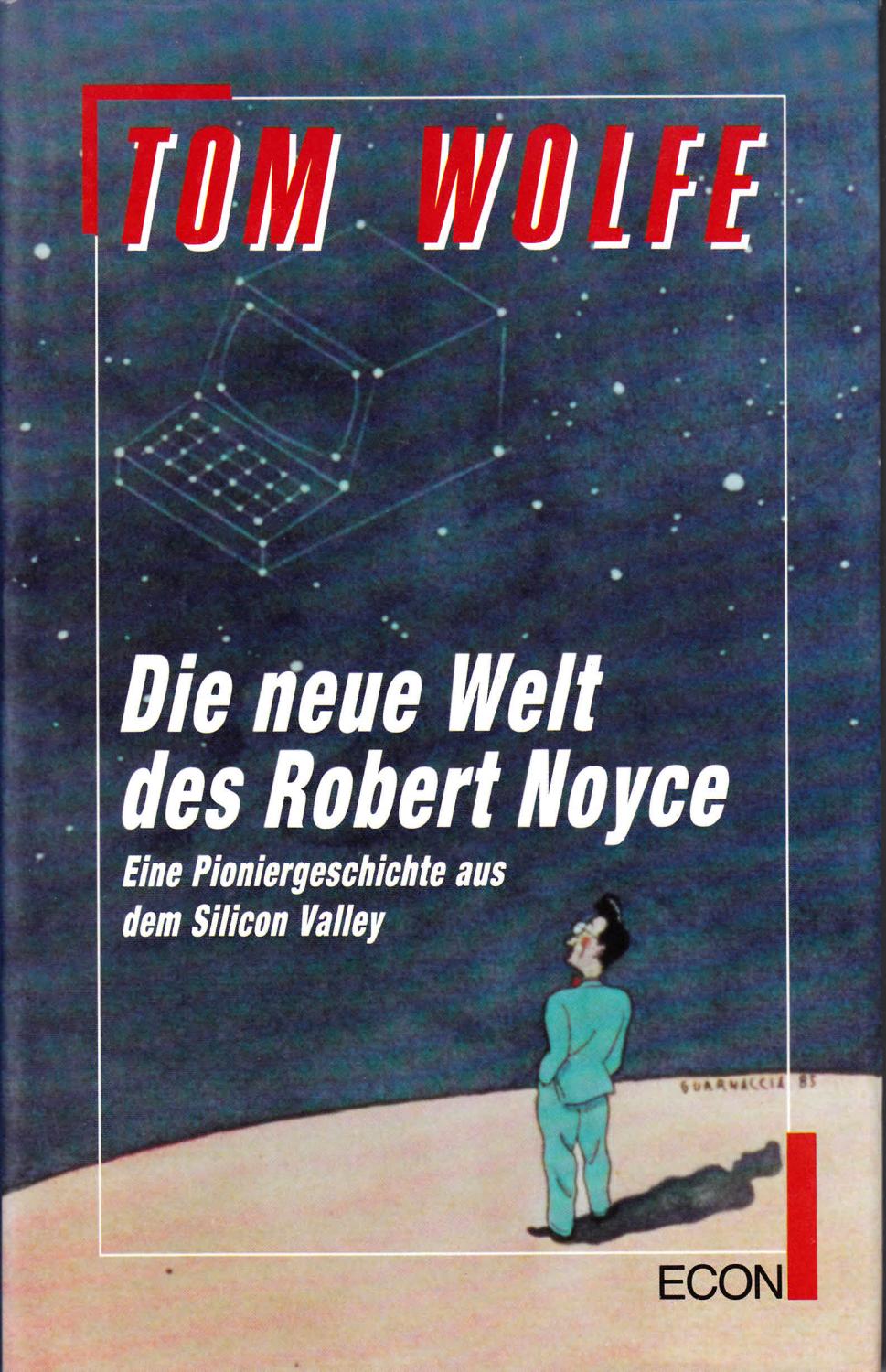 Die neue Welt des Robert Noyce. Eine Pioniergeschichte aus dem Silicon Valley