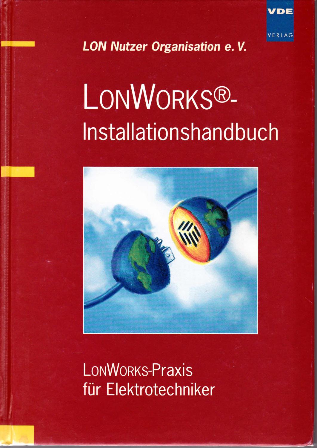 LONWORKS®-Installationshandbuch. LONWORKS-Praxis für Elektrotechniker - LON Nutzer Organisation e. V.