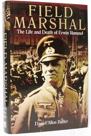 Field Marshal: The Life and Death of Erwin Rommel by Butler ...