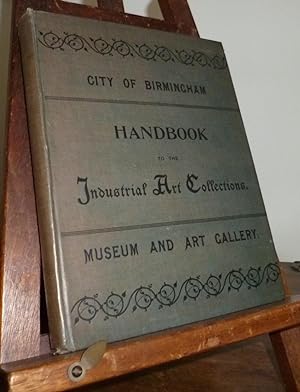 City of Birmingham Museum and Art Gallery Illustrated Handbook to the Permanent Collections of In...