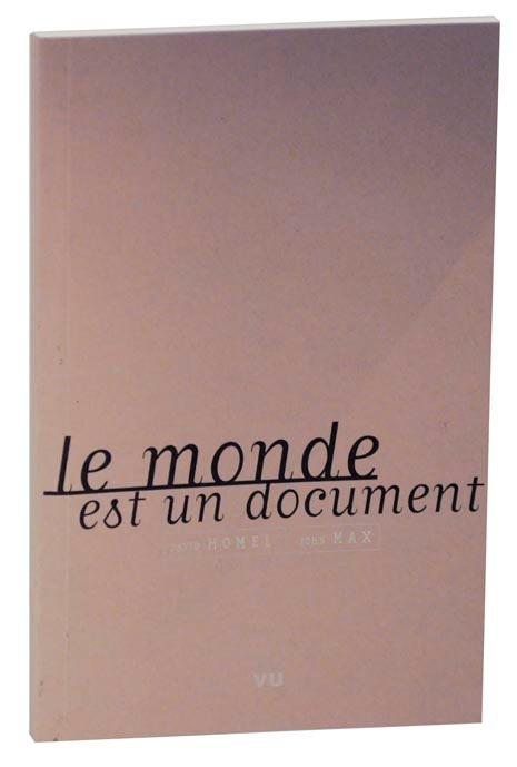 Le Monde est un Document - HOMEL, David and John Max