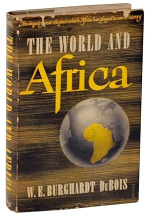 The World and Africa: An Inquiry Into the Part Which Africa Has Played in World History