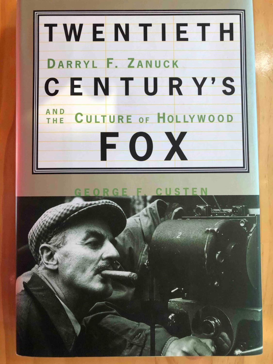 Twentieth Century's Fox: Darryl F. Zanuck And The Culture Of Hollywood - Custen, George F.