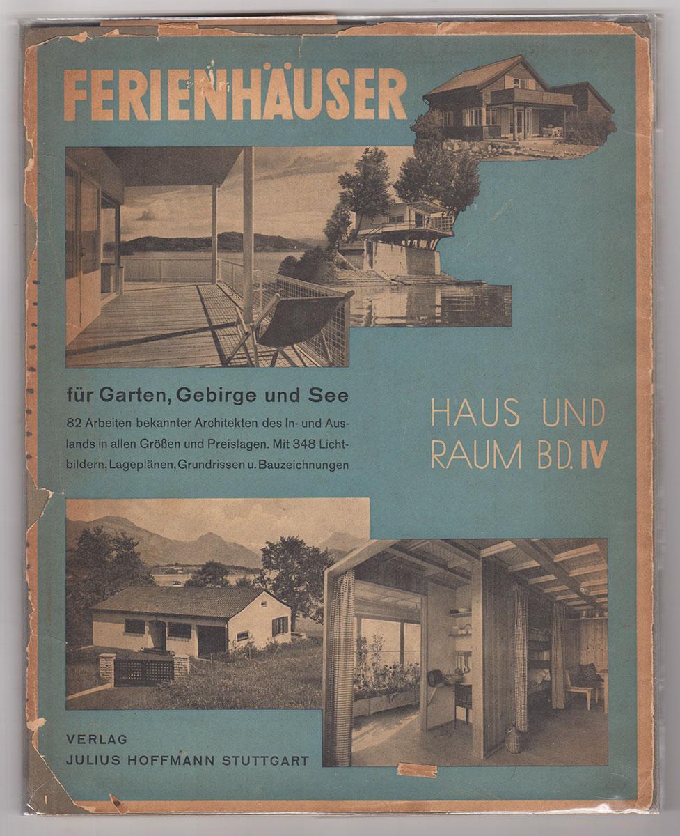 Ferienhauser Fur Garten Gebirge Und See Haus Und Raum Band Iv By Hoffmann Herbert 1937 James Arsenault Company Abaa