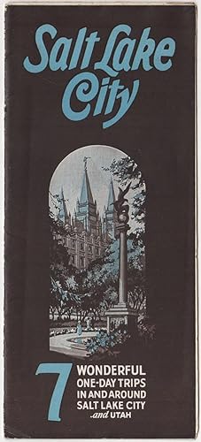 Salt Lake City: Seven Wonderful One-Day Trips In and Around Salt Lake City and Utah.