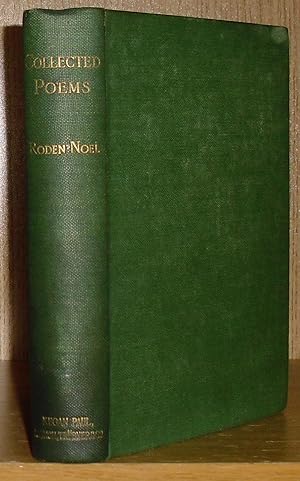 The Collected Poems of Roden Noel. With a Notice by the late John Addington Symonds.