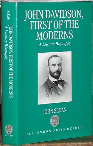 John Davidson, First of the Moderns: A Literary Biography