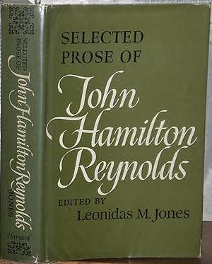 Selected Prose of John Hamilton Reynolds. Edited by Leonidas M. Jones
