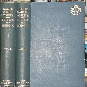 Dante Gabriel Rossetti: His Family-Letters. With a Memoir by William Michael Rossetti.