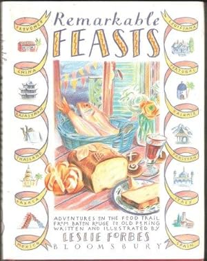 Remarkable Feasts. Adventures on the Food Trail from Baton Rouge to Old Peking. 1st. edn.