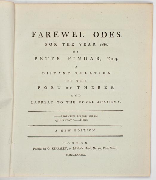 Farewel Odes for the Year 1786: by Peter Pindar, Esq. A distant relation of the poet of Thebes, and Laureat to the Royal Academy. A new edition. - WOLCOT, John)