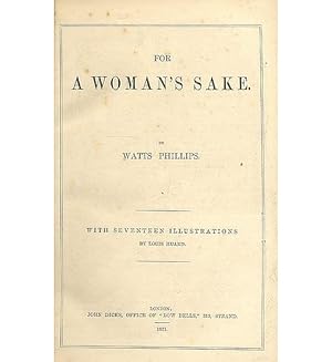 For a Woman&apos;s Sake. (A novel.) With seventeen illus. by Louis Huard.