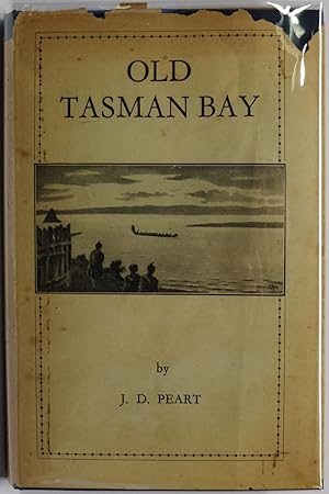 Old Tasman Bay A Story of the Early Maori of the Nelson District and Its Association with Europea...