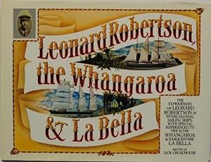 Leonard Robertson the Whangaroa & La Bella The Experiences of Leonard Robertson in Intercolonial ...