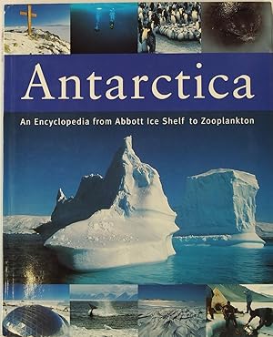 Antarctica An Encyclopedia From Abbott Ice Shelf To Zooplankton