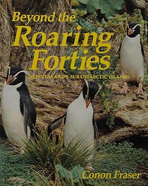 Beyond the Roaring Forties New Zealand's Subantarctic Islands