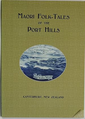 Maori Folk Tales Of The Port Hills Canterbury New Zealand