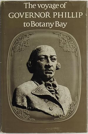 The Voyage Of Governor Phillip To Botany Bay With Contributions By Other Offcers Of The First Fle...