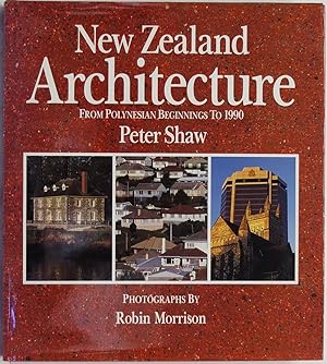 New Zealand Architecture from Polynesian Beginnings to 1990