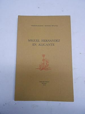 MIGUEL HERNANDEZ EN ALICANTE.: RAMOS, Vicente y Manuel Molina