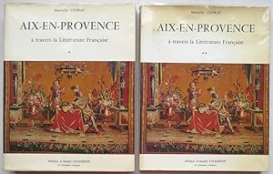 Aix en Provence à travers la littérature française. De la chronique à la transfiguration. Préface...