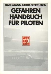 Gefahrenhandbuch für Piloten. Verhalten in besonderen Fällen von A - Z