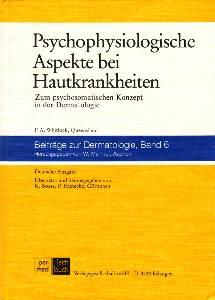 Psychophysiologische Aspekte bei Hautkrankheiten. Zum psychosomatischen Konzept in der Dermatologie