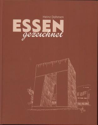 Essen gezeichnet. - Dohmen, Heinz
