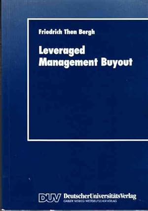 Leveraged Management buyout. Konzept und agency-theoretische Analyse. Mit einem Geleitwort von Ra...