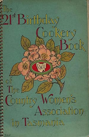 The 21st Birthday Cookery Book of the Country Women's Association in Tasmania