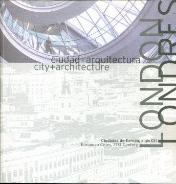 LONDRES: CIUDAD + ARQUITECTURA /LONDON: CITY + ARCHITECTURE.