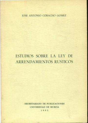 ESTUDIOS SOBRE LA LEY DE ARRENDAMIENTOS RUSTICOS. - COBACHO GOMEZ José Antonio.